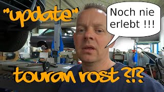 "Update" VW Touran hat ein kleines Rostproblem.......😱 😱