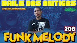 FUNK MELODY DAS ANTIGAS VOL.208. O MELHOR DOS BAILES #funkmelody​ #funk #freestyle