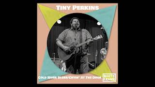 01 - Tiny Perkins - Cold River Blues