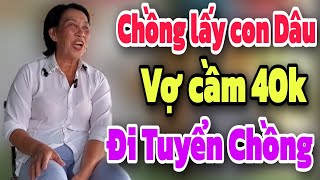 Lạ thật Chồng lấy con dâu vợ Cầm 40k đi Tuyển Chồng | Mảnh ghép yêu thương