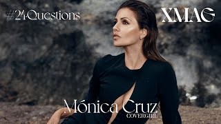 #24Questions​​ feat. Mónica Cruz | #CoverGirl - XMAG #AnniversaryIssue​​ | Julio- Agosto 2021