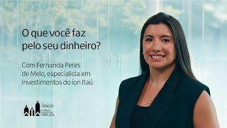 Semana Mundial do Investidor | O que você faz pelo seu dinheiro?