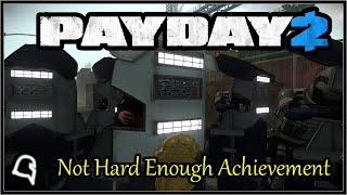 Not Hard Enough Achievement [Payday 2] #payday2 #unknownknight