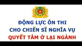 Chiến Sĩ Nghĩa Vụ 27 Điểm Thi Xét Đỗ Biên Chế Công An 2024