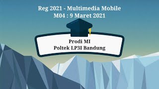 Modul 04 - REG 2021 : Multimedia Mobile (9 Maret 2021)