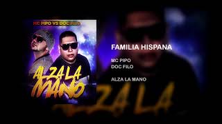 FAMILIA HISPANA - Mc Pipo , Doc Filo