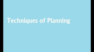 Techniques of Planning