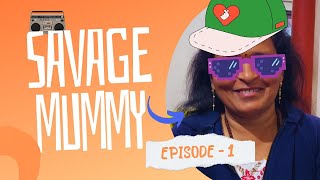 SAVAGE MUMMY 😈 | Edpisode - 1 | Allidoisfun Show