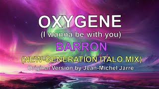 Barron - Oxygene (New-Generation Italo Mix) - Original Version by Jean-Michel Jarre (1976)