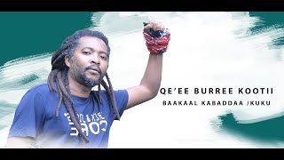 Beakal_Kebede (kuku) 'Qe'ee Burree Kootii' New Afan Oromo Music 2020 Official Video