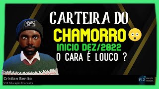 CARTEIRA DO INVESTIDOR CHAMORRO - INICIO DEZ/2022