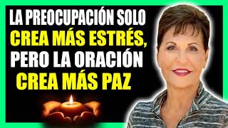 Joyce Meyer En Español 2019 🔥  La Preocupación Solo Crea Más Estrés, Pero La Oración Crea Más Paz