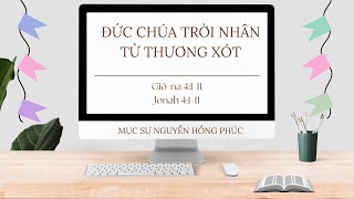 Đức Chúa Trời Nhân Từ Thương Xót | Mục Sư Nguyễn Hồng Phúc | 06/09/2024