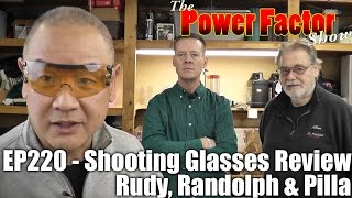 Episode 220 - Shooting Glasses Review - Rudy, Randolph and Pilla