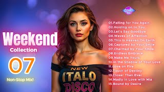 WEEKEND COLLECTION Vol. 07🔥2024 New Eurodisco, Dance, Italo Disco