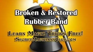 Learn A Free Magic Trick - Broken and Restored Rubber Band