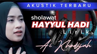 sholawat hayyul hadi lirik ai khodijah