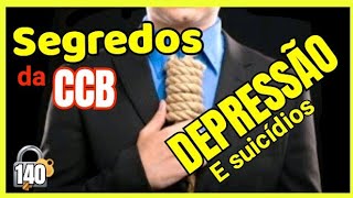 SEGREDOS DA CCB 140: SUICÍDIOS!