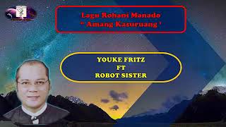 Youke Fritz ft  Robot Sister - Amang Kasuruang ( Lagu rohani minahasa populer )