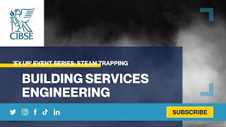 'Ey up' event series: Steam Trapping