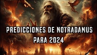 Las Predicciones de Nostradamus para 2024