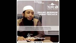 Hidup Orang Beriman Lebih Terjaga - Ustadz Khalid Basalamah