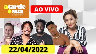 A TARDE É SUA AO VIVO - 22/04/2022 | Prova do Líder