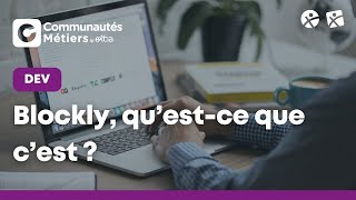 Blockly, qu'est-ce que c'est ? définition et tuto