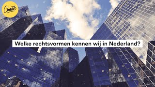 Welke rechtsvormen kennen wij in Nederland en waarin verschillen zij van elkaar? - Mr. Chadd Academy