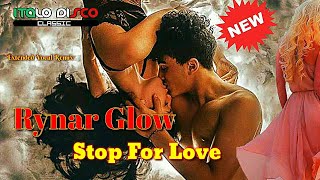 ITALO DISCO -  RYNAR GLOW  - New 2018 - Stop For Love (Extended Vocal Remix)Italodisco