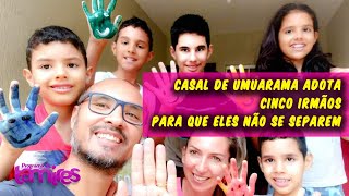 Adotar Cinco Irmãos, Um Só Lar: A Inspiração de Douglas e Daniela Kohatsu