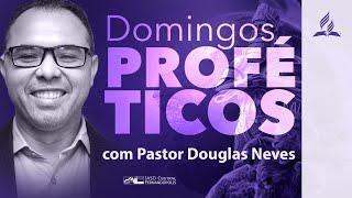 Domingo Profético (Pr. Douglas Neves) - 06/10/2024