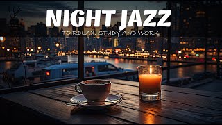 Smooth of Night Jazz   Exquisite Jazz Piano Music   Calm Background Music for Relax, Chill, Read,