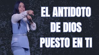 EL ANTIDOTO DE DIOS PUESTO EN TI ❤️ PASTORA YESENIA THEN