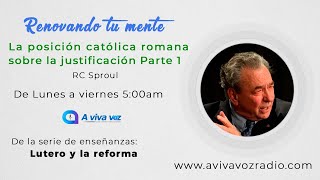 La posición católica romana sobre la justificación Parte 1 | A Viva Voz Radio