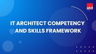 IT Architect's Competency and Skills Framework