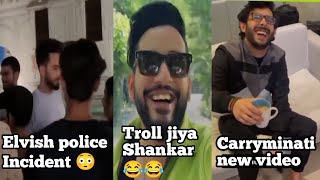 Elvish yadav police incident on shoot | @FukraInsaan troll jiya shankar | Carryminati video shoot