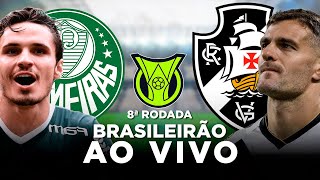 PALMEIRAS x VASCO AO VIVO Campeonato Brasileiro Série A 2024 8ª Rodada | Narração