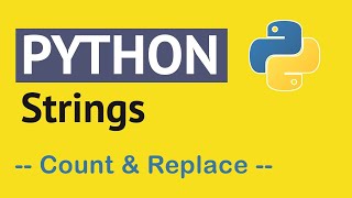 How to Use Strings in Python - Count and replace strings in Python