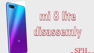 Mi 8 lite disassembly