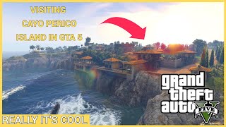 VISITING CAYO PERICO ISLAND IN GTA 5