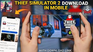 how to download thief simulator 2 in android mobile thief | thief simulator 2 android | Anas Shah