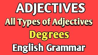 Adjective.All types of Adjectives.Comparison of Adjectives.Degrees of Adjective. EDUCATION DETAILER