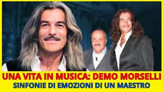 UNA VITA IN MUSICA : DEMO MORSELLI - SINFONIE DI EMOZIONI DI UN MAESTRO