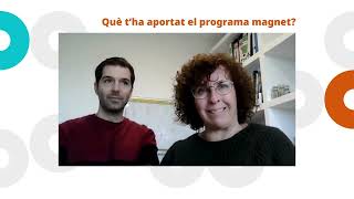 Què us ha aportat Magnet? Gemma Agell i Jordi Pagès, CEAB-CSIC