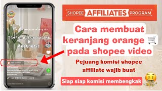 TUTORIAL CARA MEMBUAT KERANJANG ORANGE PADA SHOPEE VIDEO || SHOPEE AFFILIATE