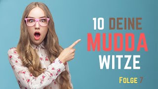 10 Deine Mudda Witze (Folge 7)