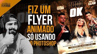 FIZ UM FLYER ANIMADO SÓ USANDO O PHOTOSHOP 😱😱😱😱 PSD FREE NA DESCRIÇÃO!