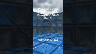 Perakitan Tangki Panel/Roof Tank Fibreglass 168m3 Part 3