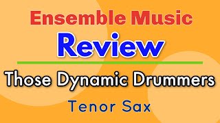 TENOR SAX Ensemble Music Review Those Dynamic Drummers